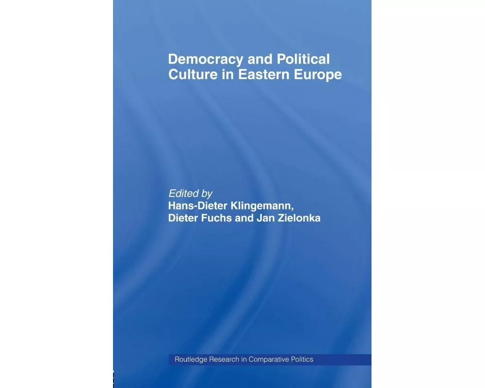 Democracy and Political Culture in Eastern Europe