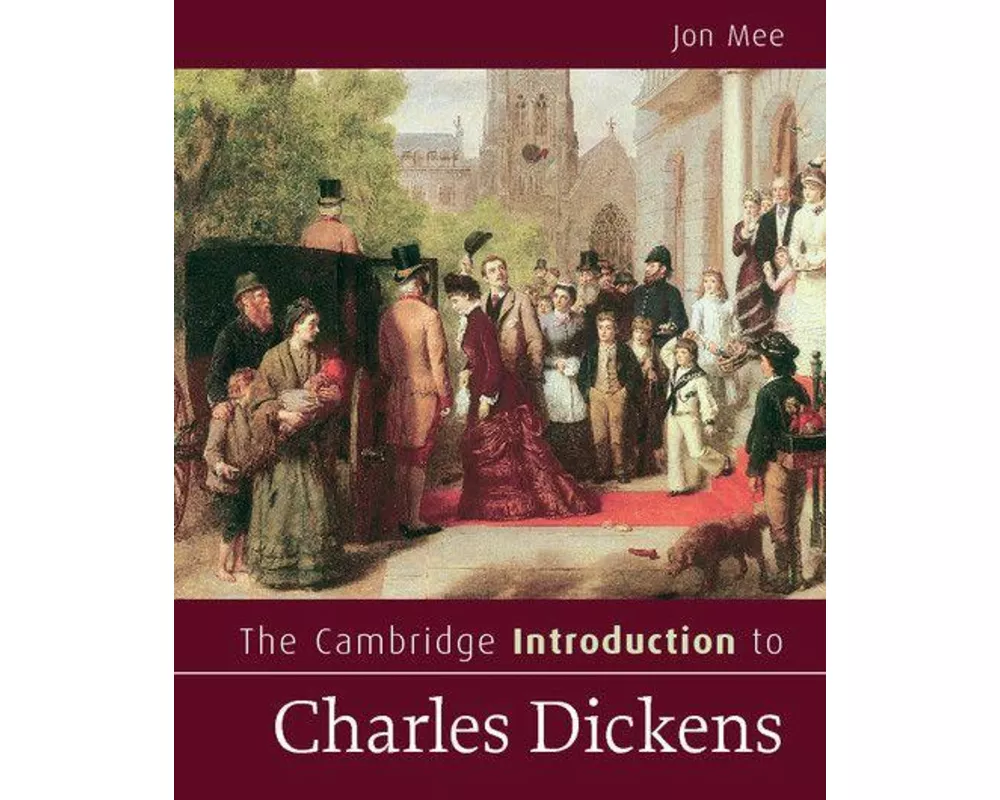 The Cambridge Introduction to Charles Dickens
