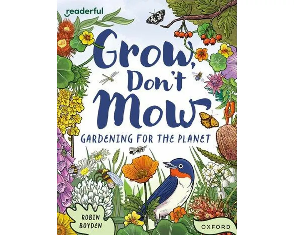 Readerful Independent Library: Oxford Reading Level 13: Grow, Don't Mow: Gardening for the Planet