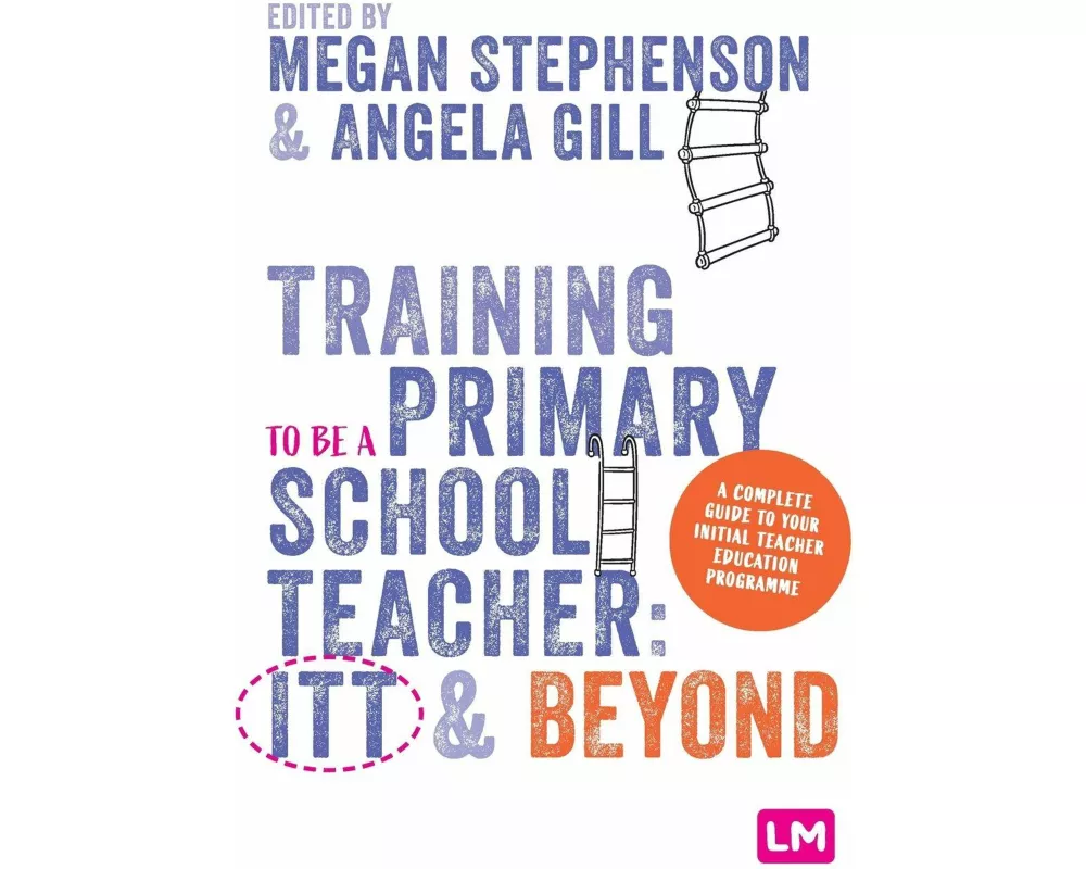 Training to be a Primary School Teacher: ITT and Beyond