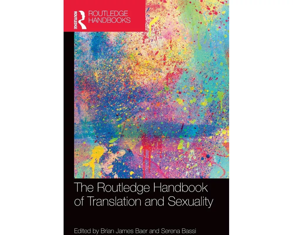 The Routledge Handbook of Translation and Sexuality