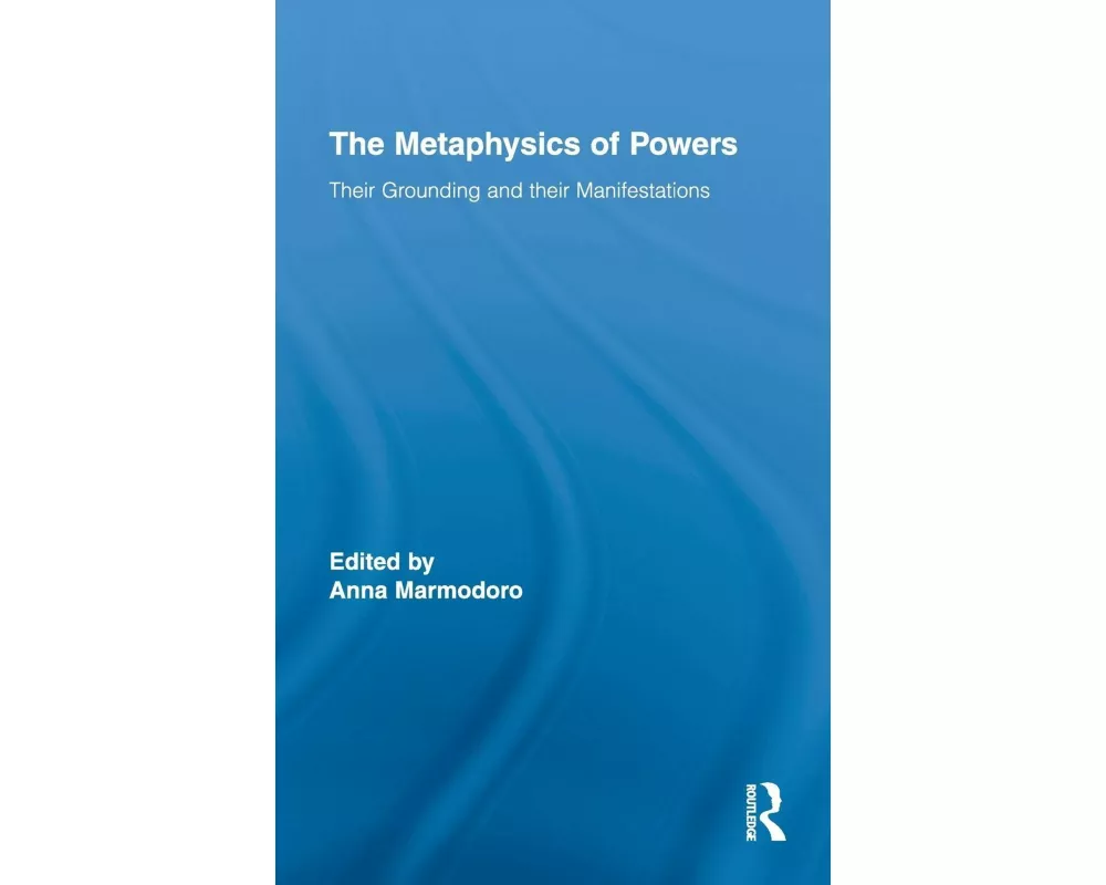 The Metaphysics of Powers