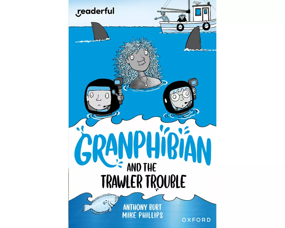 Readerful Independent Library: Oxford Reading Level 15: Granphibian and the Trawler Trouble