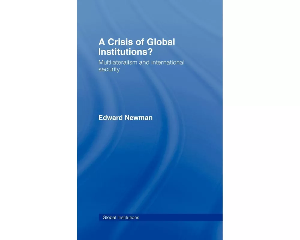 A Crisis of Global Institutions?