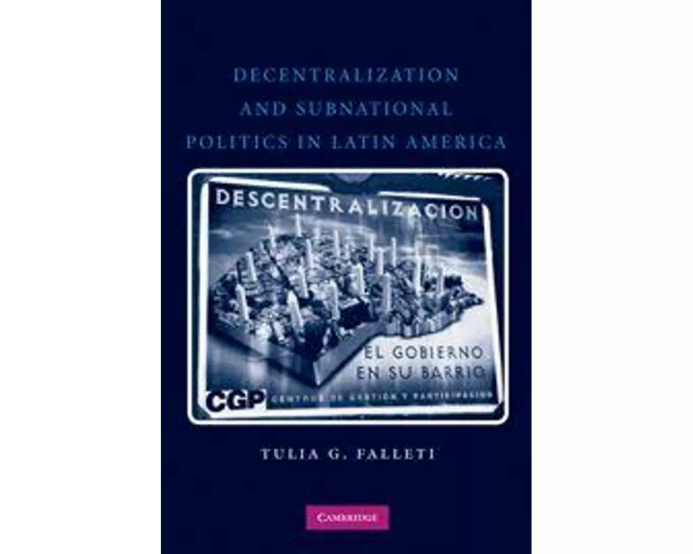 Decentralization and Subnational Politics in Latin America