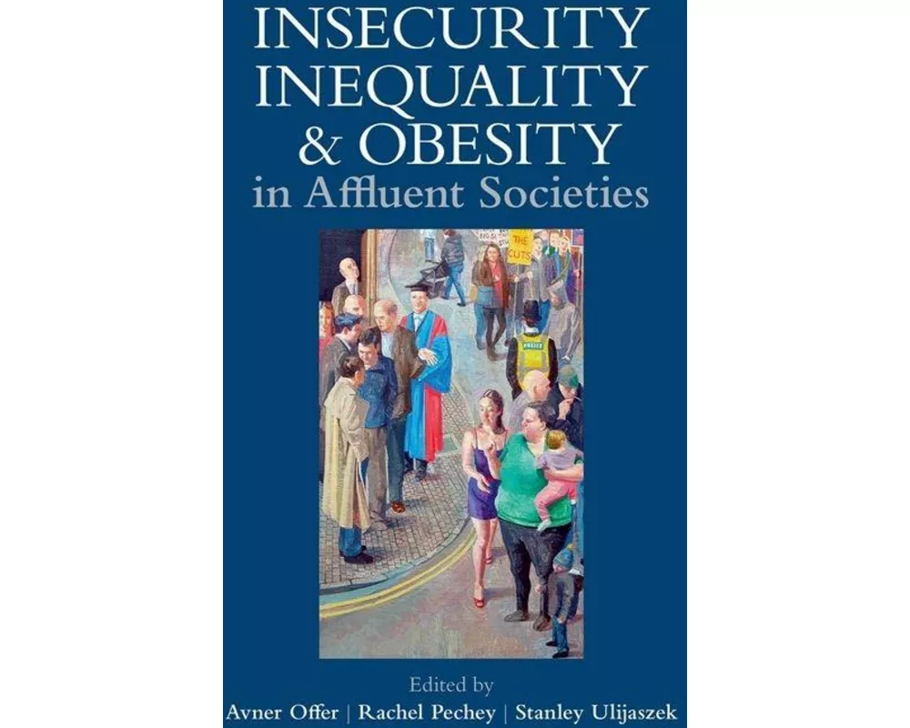 Insecurity, Inequality, and Obesity in Affluent Societies