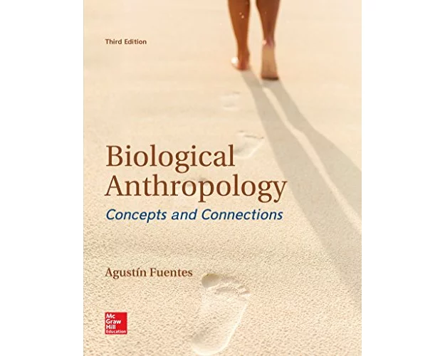 Biological Anthropology: Concepts and Connections