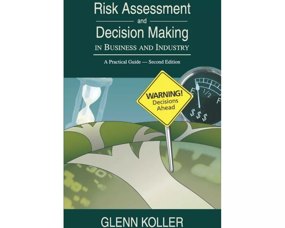 Risk Assessment and Decision Making in Business and Industry