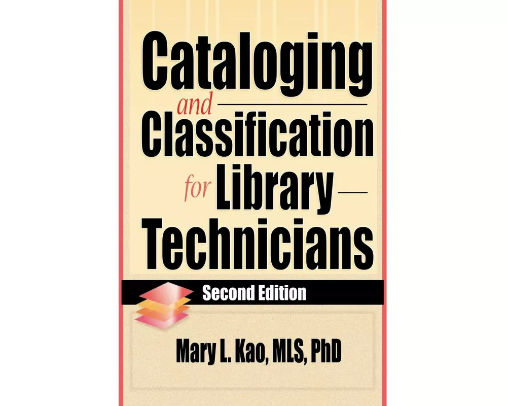 Cataloging and Classification for Library Technicians, Second Edition