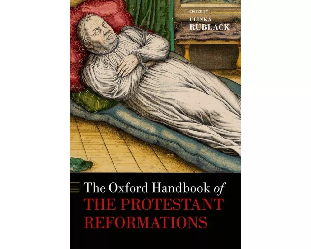 The Oxford Handbook of the Protestant Reformations