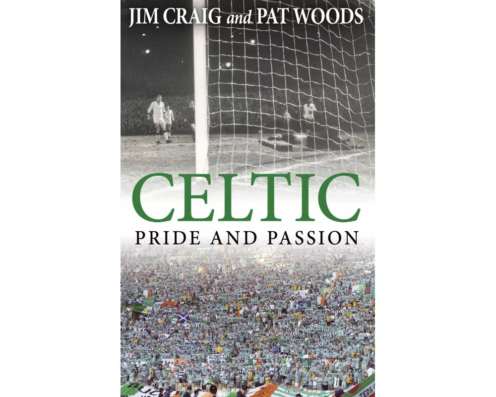 Celtic: Pride and Passion
