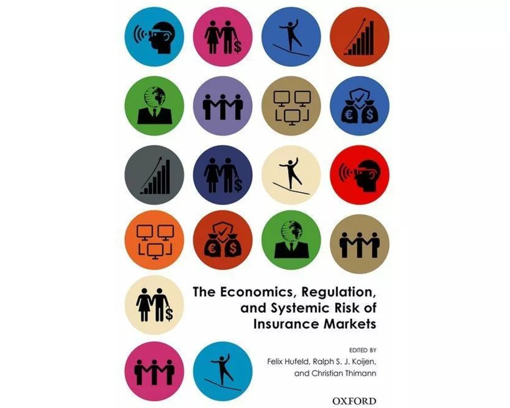 The Economics, Regulation, and Systemic Risk of Insurance Markets