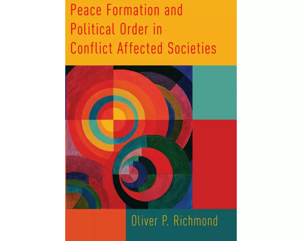 Peace Formation and Political Order in Conflict Affected Societies