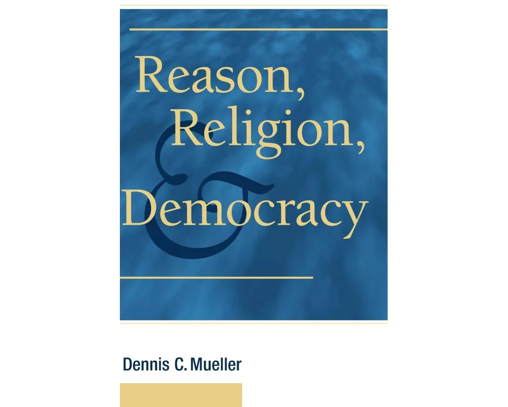 Reason, Religion, and Democracy