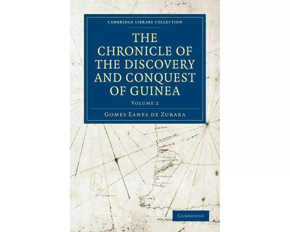 The Chronicle of the Discovery and Conquest of Guinea