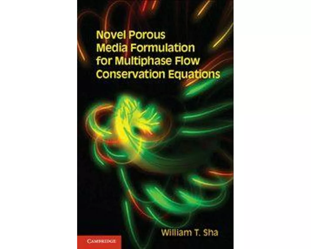 Novel Porous Media Formulation for Multiphase Flow Conservation Equations