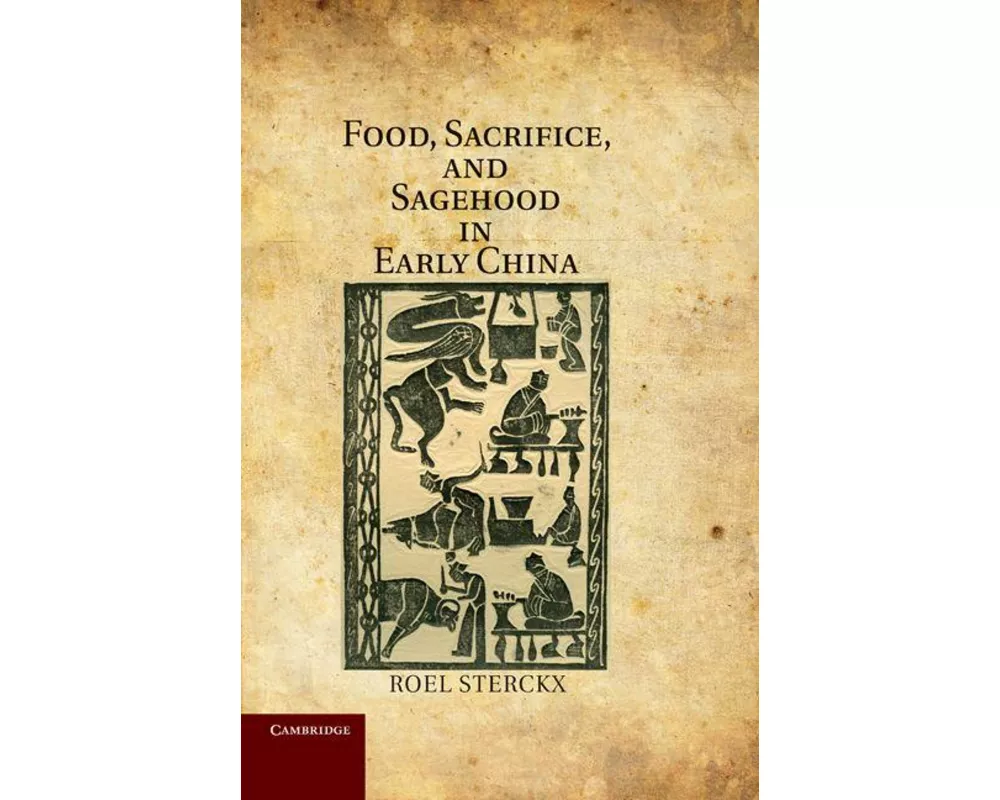 Food, Sacrifice, and Sagehood in Early China