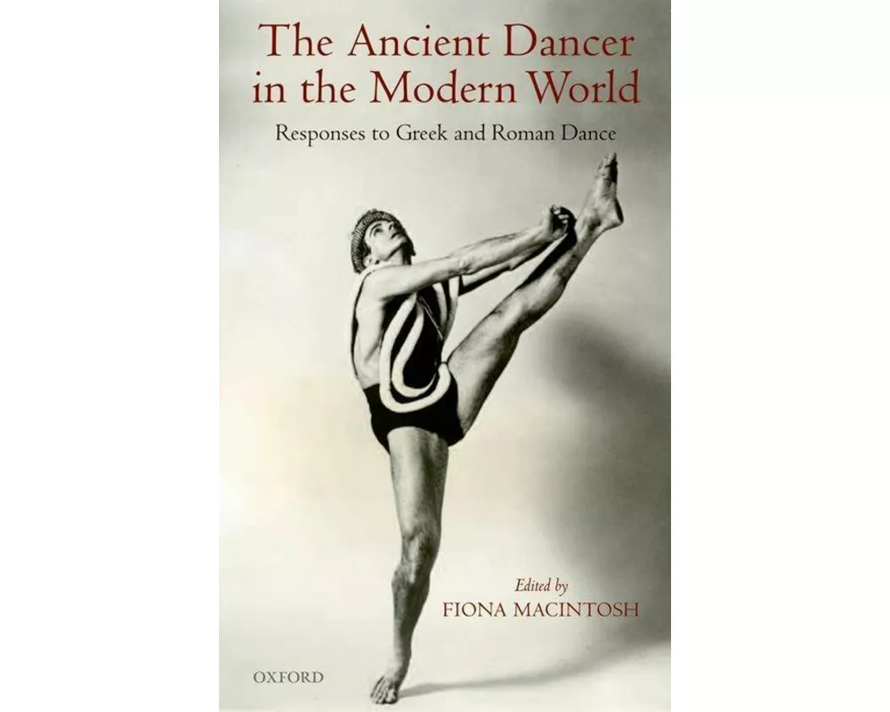 The Ancient Dancer in the Modern World