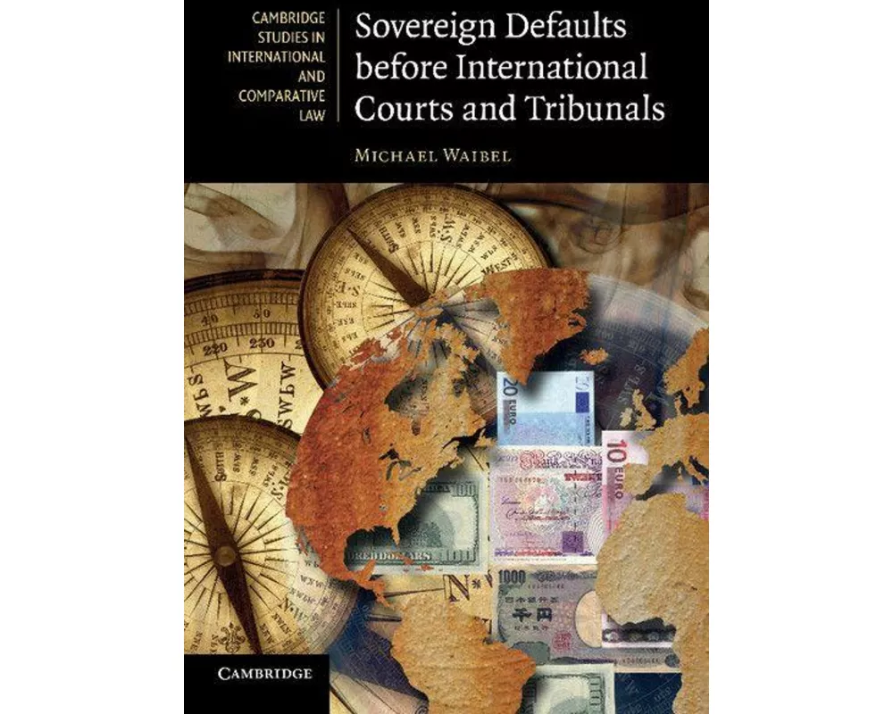 Sovereign Defaults before International Courts and Tribunals