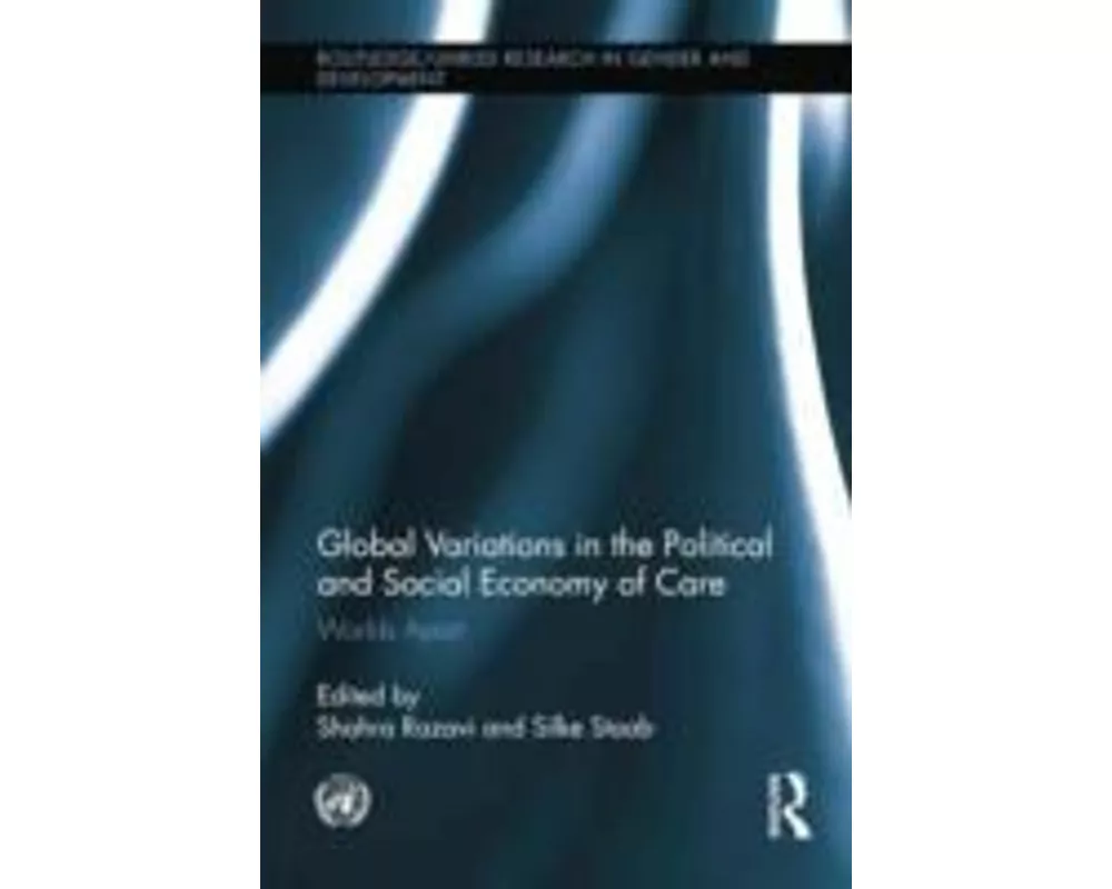 Global Variations in the Political and Social Economy of Care