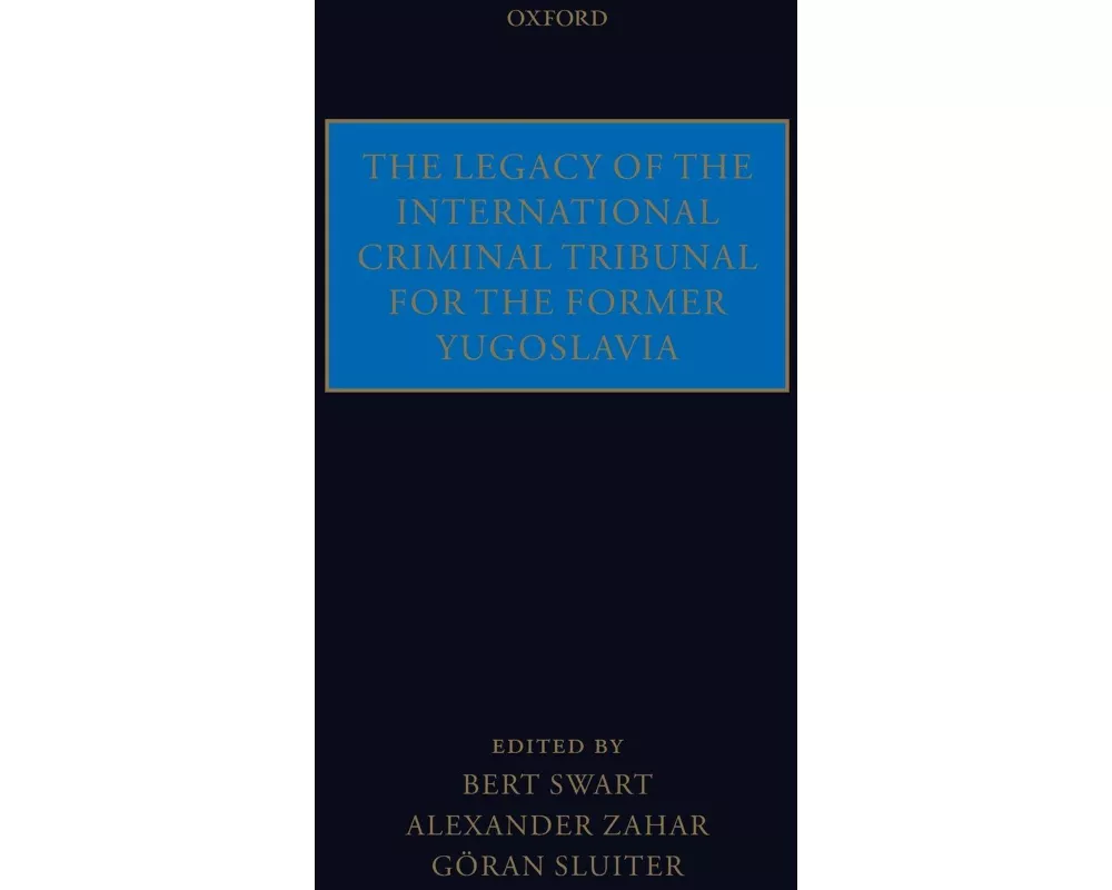 The Legacy of the International Criminal Tribunal for the Former Yugoslavia
