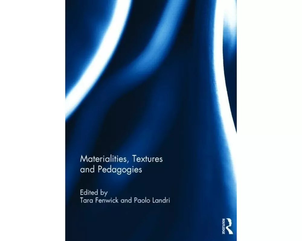 Materialities, Textures and Pedagogies