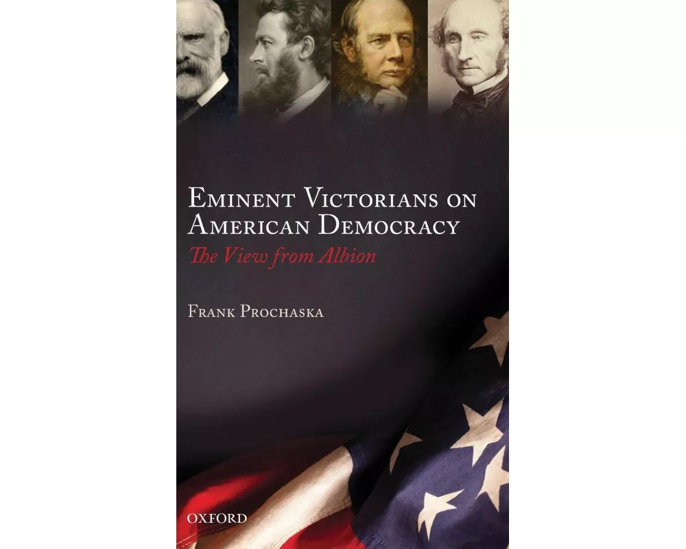 Eminent Victorians on American Democracy