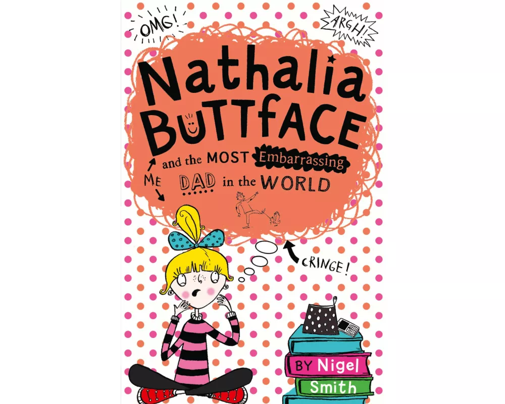 Nathalia Buttface and the Most Embarrassing Dad in the World