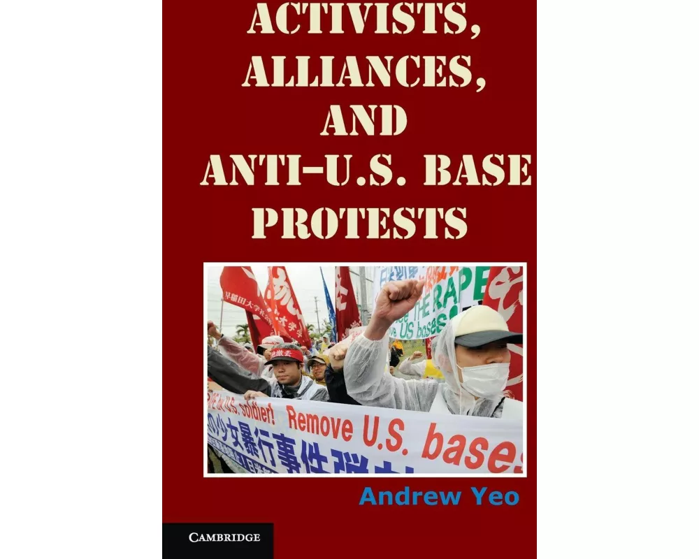 Activists, Alliances, and Anti-U.S. Base Protests