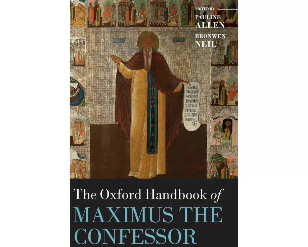 The Oxford Handbook of Maximus the Confessor