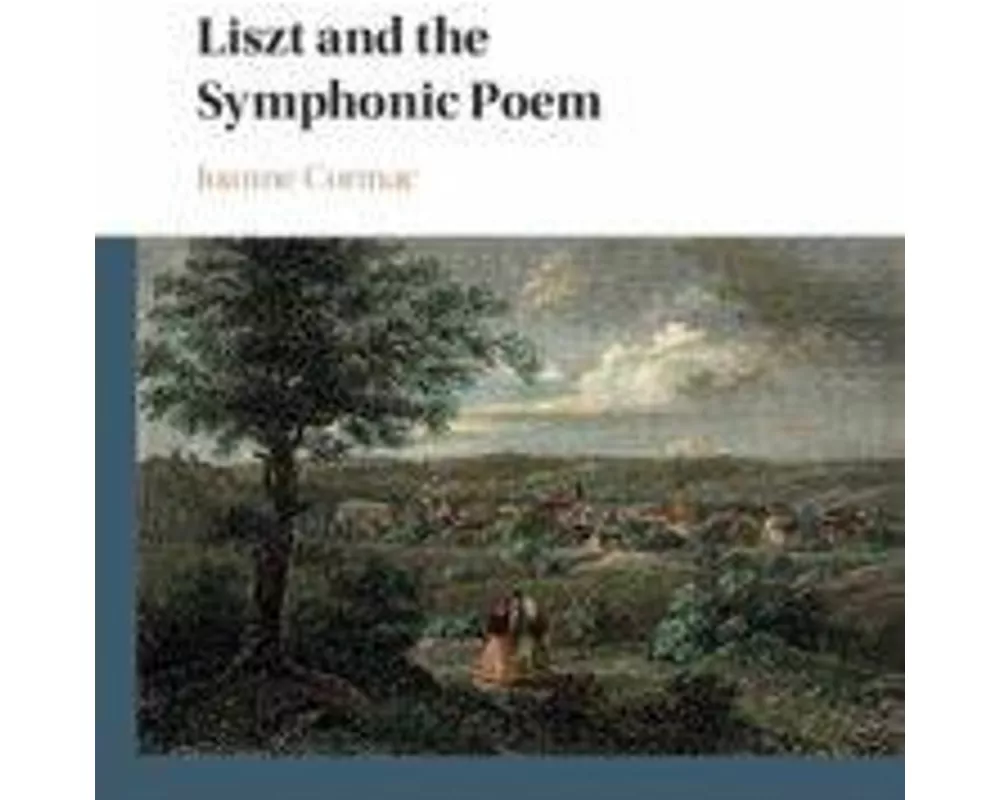 Liszt and the Symphonic Poem