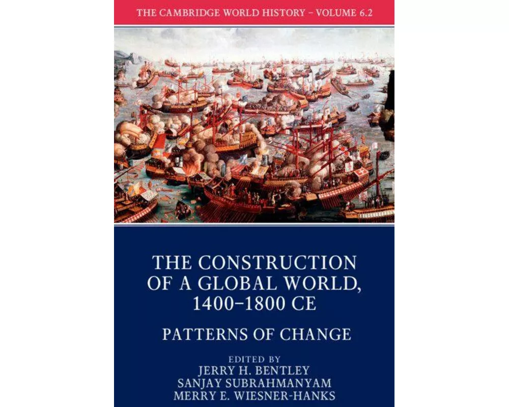 The Cambridge World History: Volume 6, The Construction of a Global World, 1400-1800 CE, Part 2, Patterns of Change