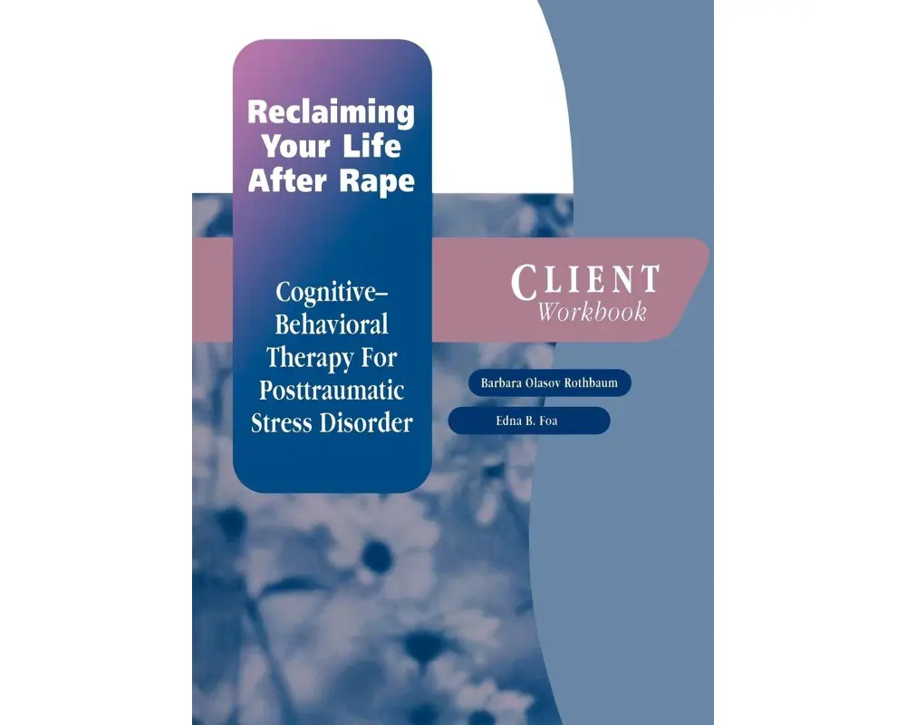 Reclaiming Your Life After Rape: Client Workbook