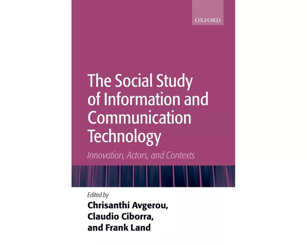 The Social Study of Information and Communication Technology