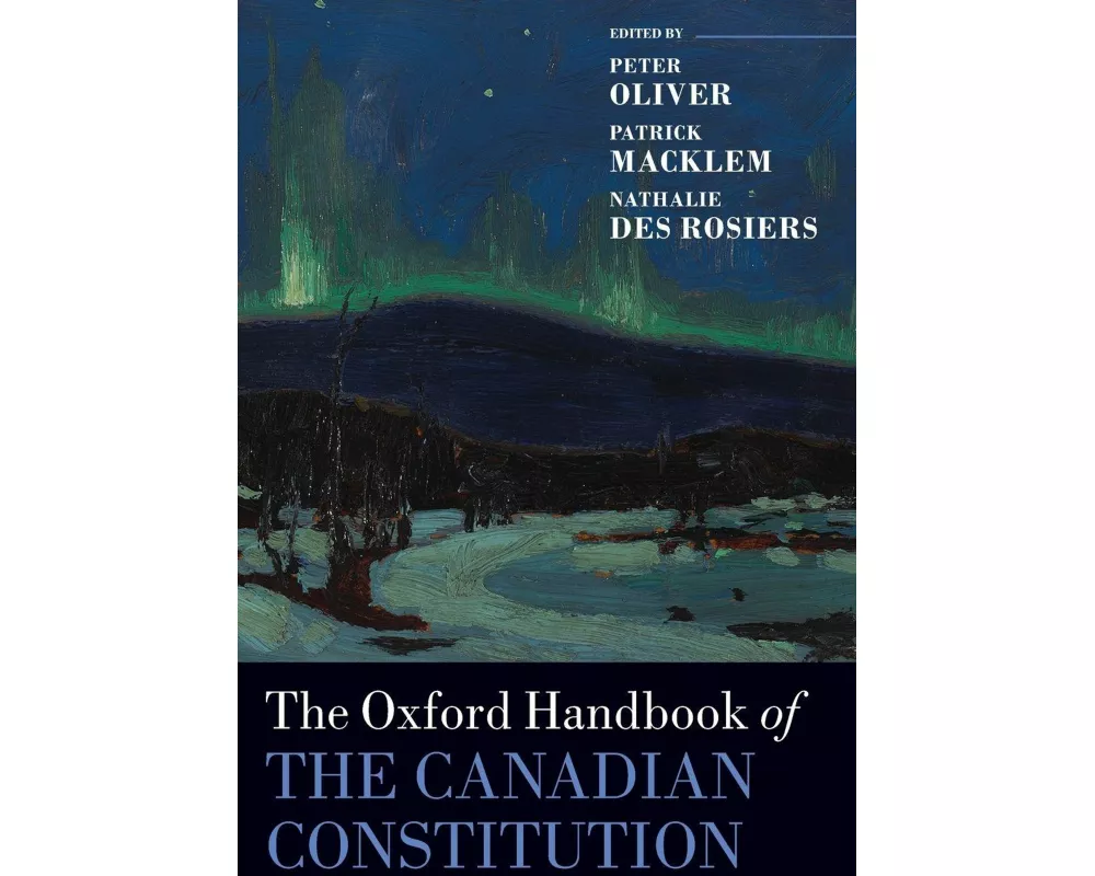 The Oxford Handbook of the Canadian Constitution