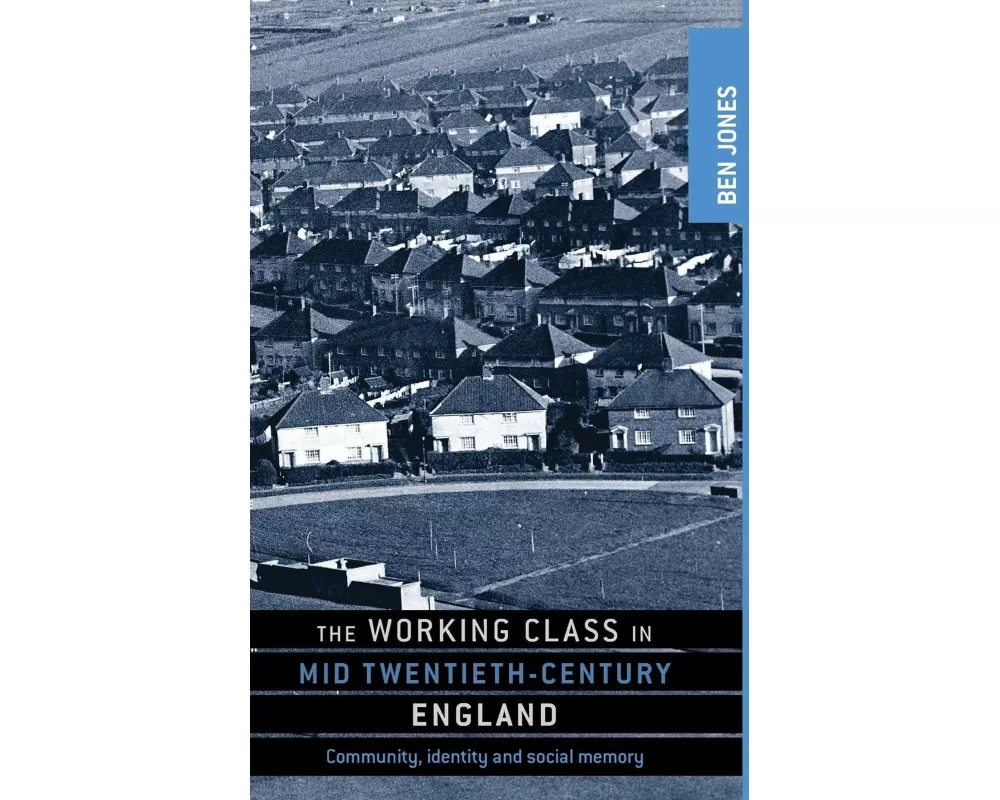 The Working Class in Mid-Twentieth-Century England