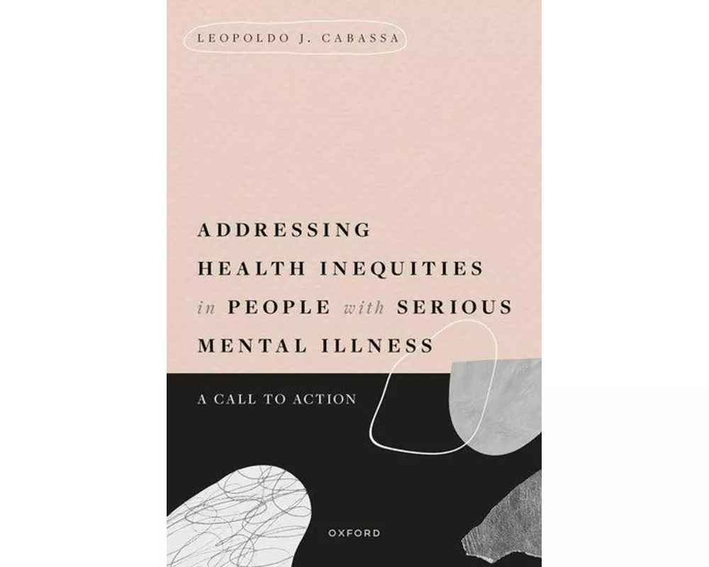 Addressing Health Inequities in People with Serious Mental Illness
