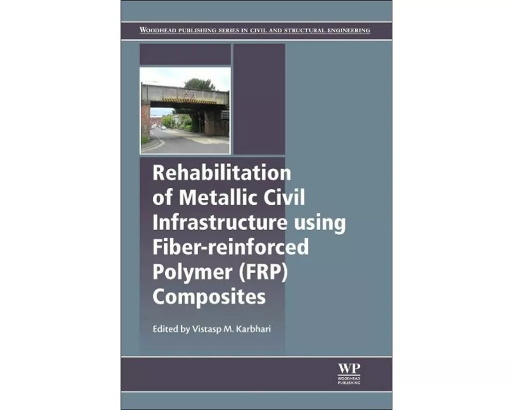 Rehabilitation of Metallic Civil Infrastructure Using Fiber Reinforced Polymer (Frp) Composites