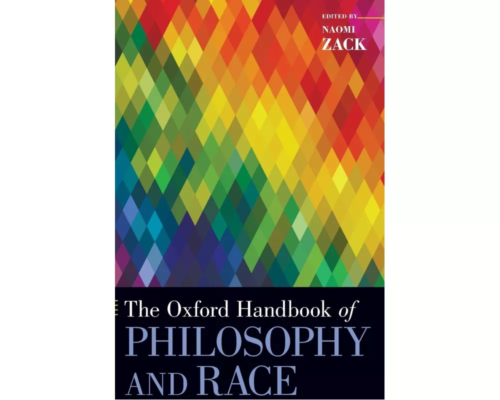 The Oxford Handbook of Philosophy and Race