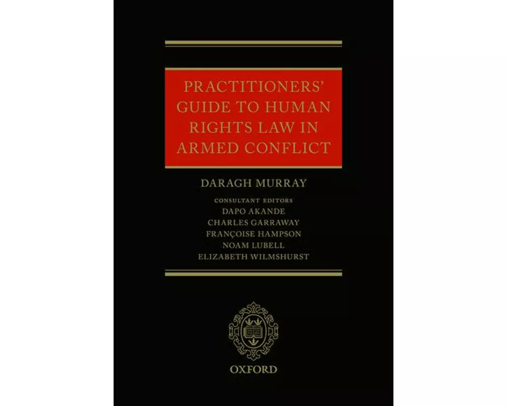 Practitioners' Guide to Human Rights Law in Armed Conflict