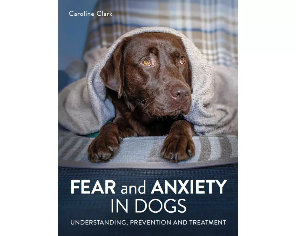 Fear and Anxiety in Dogs