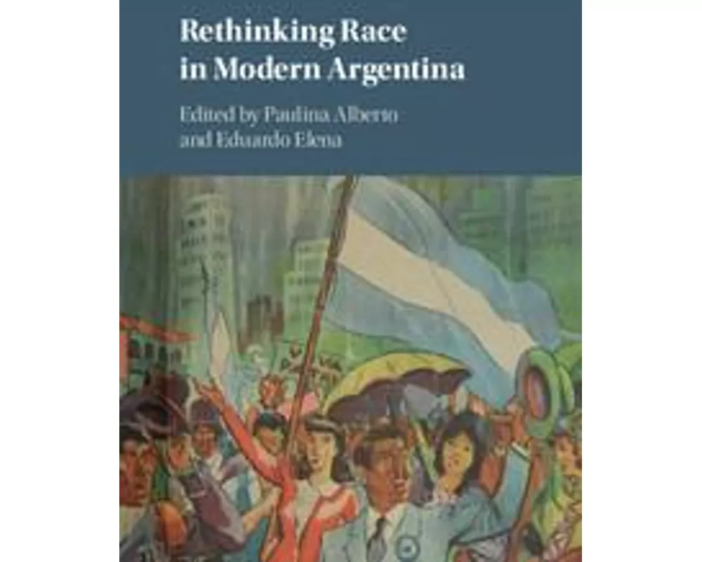 Rethinking Race in Modern Argentina