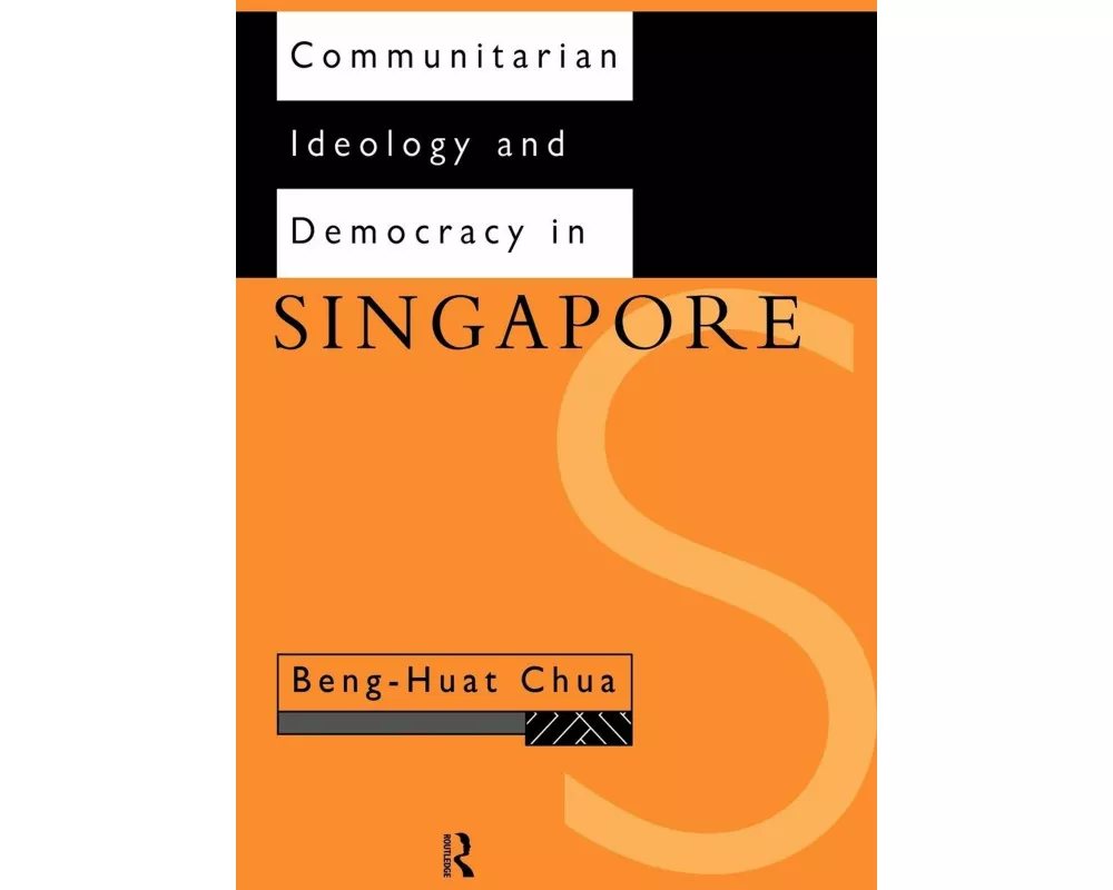Communitarian Ideology and Democracy in Singapore