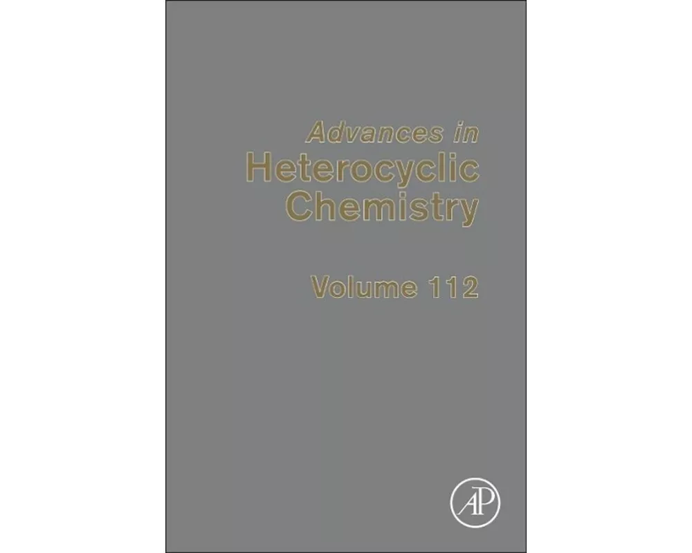 Advances in Heterocyclic Chemistry: Volume 112