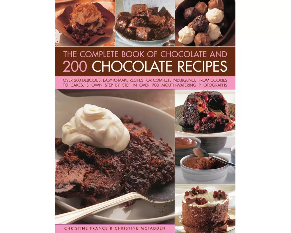 The Complete Book of Chocolate and 200 Chocolate Recipes