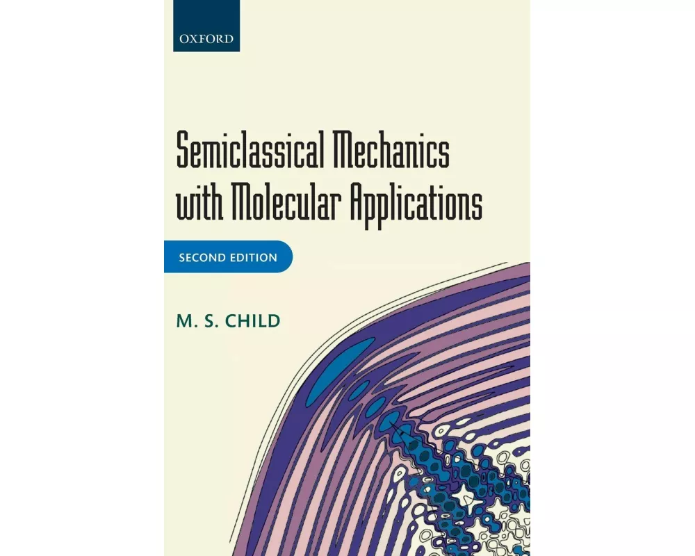 Semiclassical Mechanics with Molecular Applications