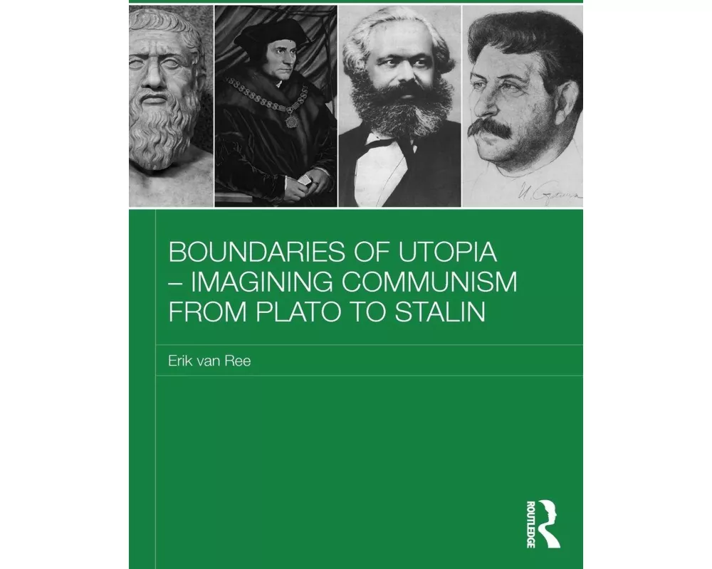 Boundaries of Utopia - Imagining Communism from Plato to Stalin