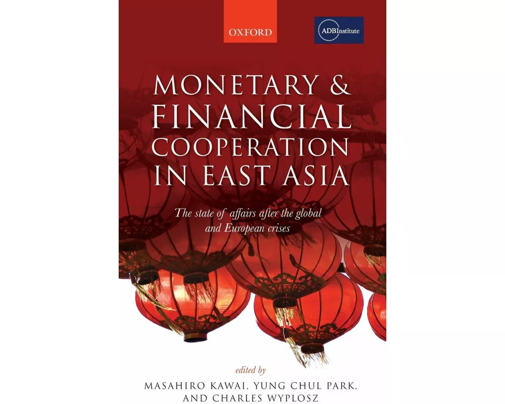 Monetary and Financial Cooperation in East Asia