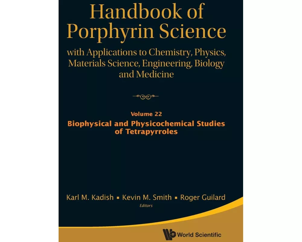 Handbook Of Porphyrin Science: With Applications To Chemistry, Physics, Materials Science, Engineering, Biology And Medicine - Volume 22: Biophysical