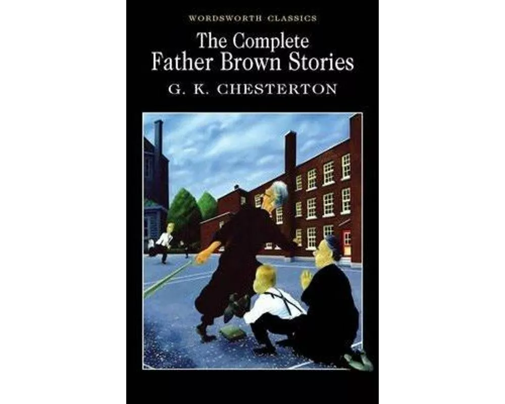 The Complete Father Brown Stories